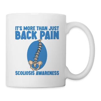 Its More Than Just Back Pain, Scoliosis Awareness2 - Mug - white - Right