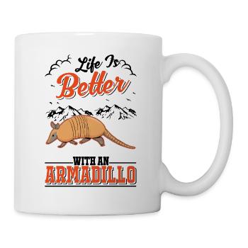 Life is better with an Armadillo Gürteltier - Mug - white - Right