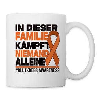 Niemand Kämpft Alleine Familie - Blutkrebs - Tasse - Weiß - Rechts