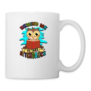 Rappelez-moi de prendre la présence - éducation - Mug blanc - blanc - Droite
