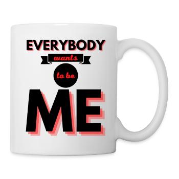 EVERYBODY WANTS TO BE ME - Mug blanc - blanc - Droite
