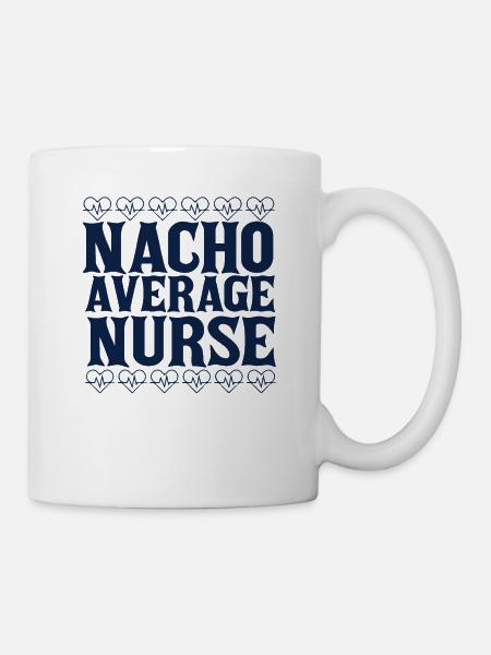 Nacho Average Krankenschwester - Tasse - Weiß