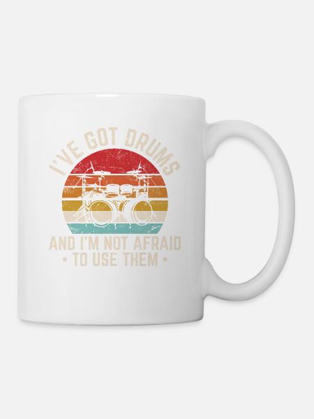 I've Got Drums Funny Drummer Percussion Drummer Ba - Tasse - Weiß