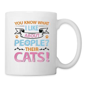 You know what I like about people and cats. - Mug - white - Right