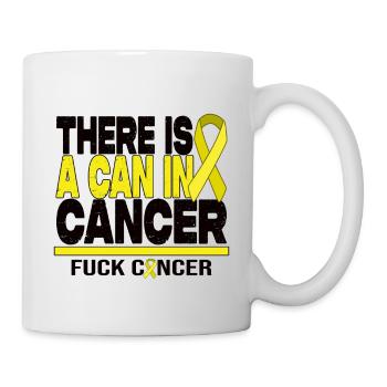 There Is A Can In Cancer - F*** Bone Cancer - Tasse - Weiß - Rechts