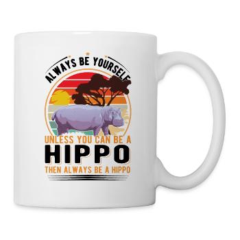 Always be yourself Hippo Nilpferd Flusspferd - Mug - white - Right