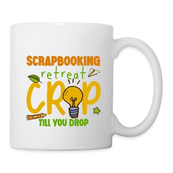 Scrapbooking Retreat Crop jusqu’à ce que vous tombiez 3 - Mug blanc - blanc - Droite