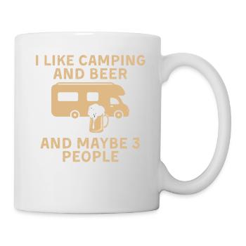 I Like Camping And Beer And Maybe 3 People - Tasse - Weiß - Rechts