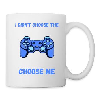 I Didn t Choose The Gamer Life Funny Gamer - Tasse - Weiß - Rechts