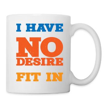 I Have Absolutely No Desire To Fit In - Mug - white - Right