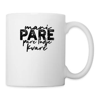Balkan Jugo Spruch mani pare pare ludje kvare - - - Tasse - Weiß - Rechts