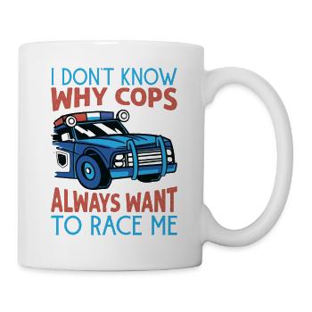 Je ne sais pas pourquoi les flics veulent toujours me faire courir - Rac - Mug blanc - blanc - Droite