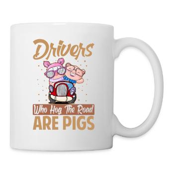 Les pilotes qui accaparent la route sont des cochons - Drôle - Courses - Mug blanc - blanc - Droite