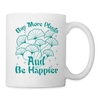 Buy More Plants And Be Happier - Gardening - Garde - Mug - white - Right