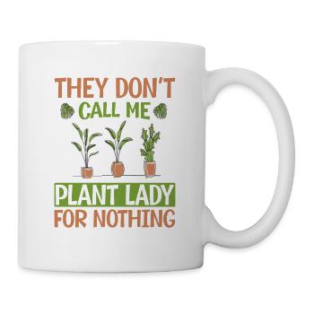They Don't Call Me Plant Lady For Nothing - Plants - Mug - white - Right