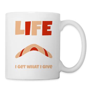 Life Is Like A Boomerang I Get What I Give - Mug - white - Right