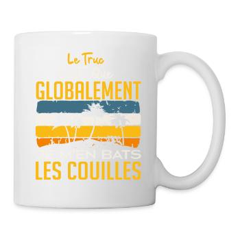 Le Truc C'est Que Je M'en Bats Les Couilles - Mug blanc - blanc - Droite