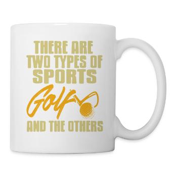 There Are Two Types Of Sports Golf & The Others - Mug - white - Right