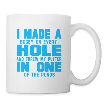 I Made A Bogey On Every Hole Funny Golfing Tee - Mug - white - Right