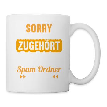 Sorry ich habe nicht zugehört Gelaber Spam Ordner - Tasse - Weiß - Rechts
