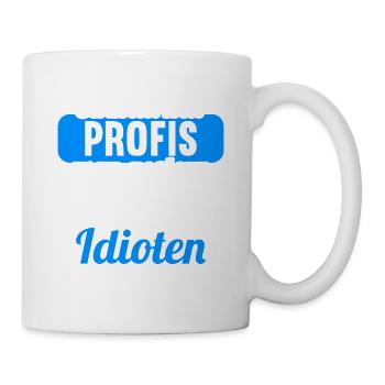 Einmal mit Profis war gestern einmal ohne Idioten - Tasse - Weiß - Rechts