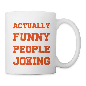 I'm Actually Not Funny, I'm Just Mean - Tasse - Weiß - Rechts