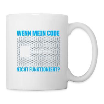 Was Mache Ich Wenn Mein Code Nicht Funktioniert - Tasse - Weiß - Rechts