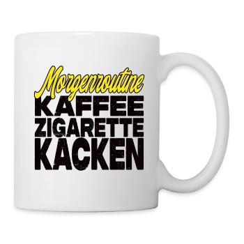 Kaffee Zigarette Kacken - Lustiger Spruch - Tasse - Weiß - Rechts