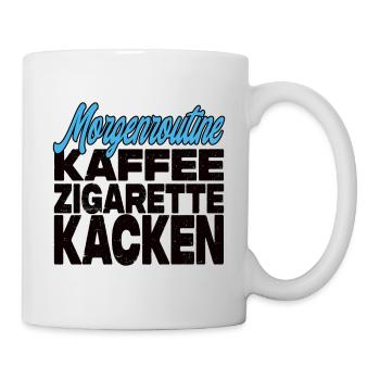 Kaffee Zigarette Kacken - Lustiger Spruch - Tasse - Weiß - Rechts