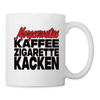 Kaffee Zigarette Kacken - Lustiger Spruch - Tasse - Weiß - Rechts