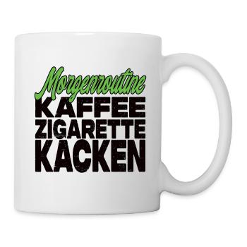 Kaffee Zigarette Kacken - Lustiger Spruch - Tasse - Weiß - Rechts