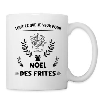 Tout ce que je veux pour Noël, des frites - Mug blanc - blanc - Droite