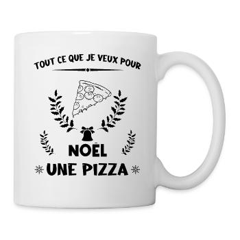 Tout ce que je veux pour Noël, Une pizza - Mug blanc - blanc - Droite