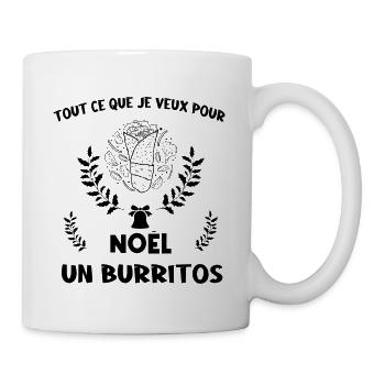 Tout ce que je veux pour Noël, un burritos. - Mug blanc - blanc - Droite
