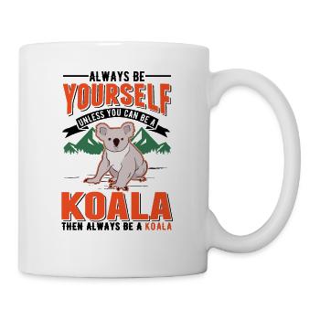 Soyez toujours vous-même Sauf si vous pouvez être un koala - Mug blanc - blanc - Droite