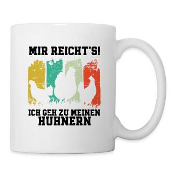 Mir Reichts Ich Geh Zu Meinen Hühnern - Tasse - Weiß - Rechts