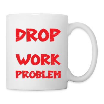 Laissez-moi tout laisser tomber et travailler sur votre problème - Mug blanc - blanc - Droite