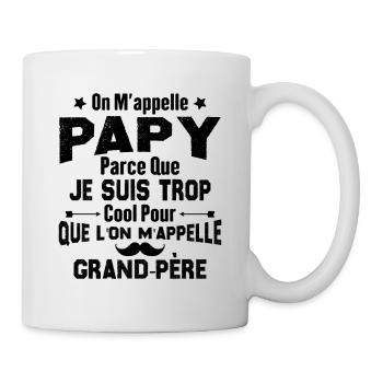 On m'appelle Papy parce que je suis trop cool - Mug blanc - blanc - Droite