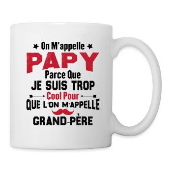 On m'appelle Papy parce que je suis trop cool - Mug blanc - blanc - Droite