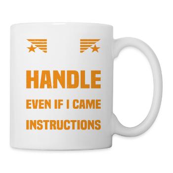 Vous ne pouviez pas me gérer même avec des instructions - Mug blanc - blanc - Droite