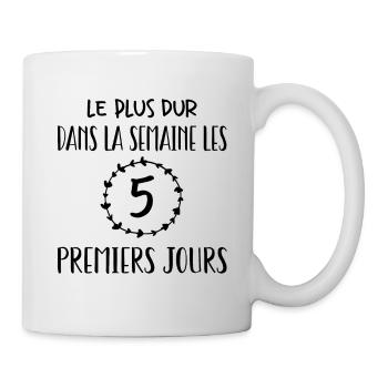 Les cinq premiers jours sont les plus difficiles - Mug blanc - blanc - Droite