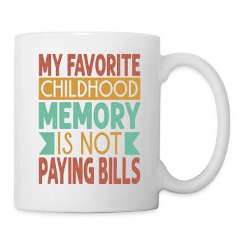 Mon souvenir d’enfance préféré est de ne pas payer de factures - - Mug blanc - blanc - Droite