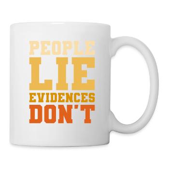 People Lie Evidence Don't Forensic Investigator - Mug - white - Right