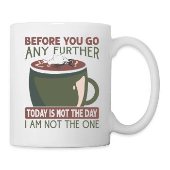 Avant d’aller plus loin, ce n’est pas le jour - C - Mug blanc - blanc - Droite