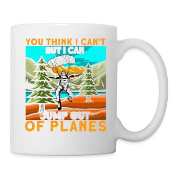 Vous pensez que je ne peux pas, mais je peux sauter des avions - Mug blanc - blanc - Droite