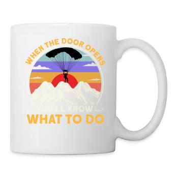 When The Door Opens You'll Know What To Do - Tasse - Weiß - Rechts