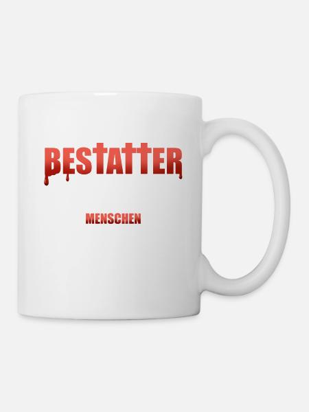 Lustiges Design für Bestatter und - Tasse - Weiß