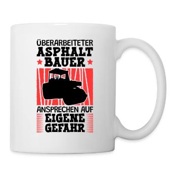 Überarbeiteter Asphaltbauer Straßenbauer - Tasse - Weiß - Rechts