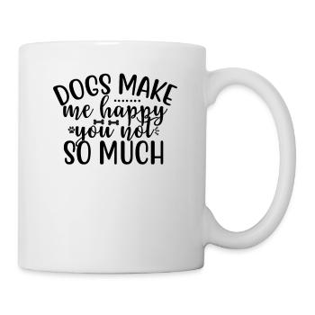 Les chiens me rendent heureux tu n’as pas tellement - Mug blanc - blanc - Droite