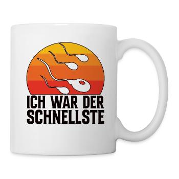 Ich War Der Schnellste - Sperma Samen Lustig - Tasse - Weiß - Rechts